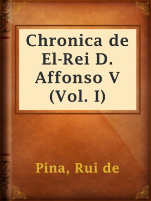 cover image of Chronica de El-Rei D. Affonso V (Vol. I)